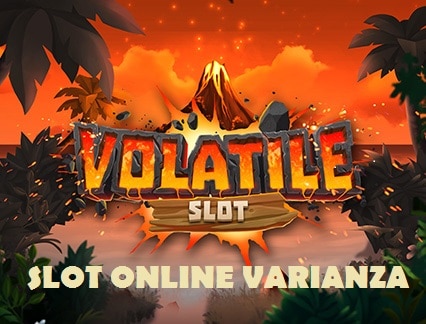 Slot Online Volatilità e Varianza